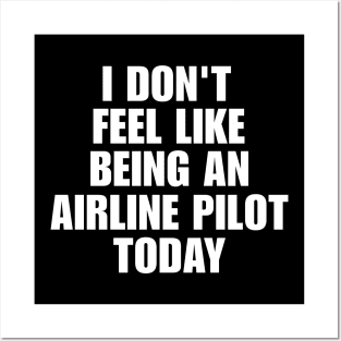 I don't feel like being an airline pilot today shirt | meme T-shirt, funny shirt, gag Posters and Art